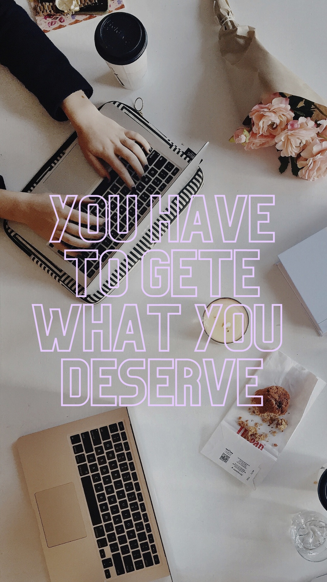 You Have to Get What You Deserve Instagram Story